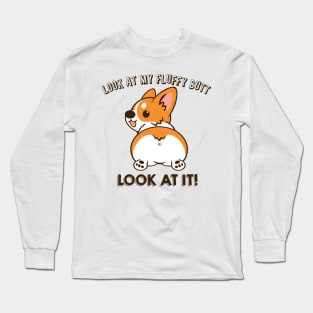 Look At My Fluffy Butt, Look At It Long Sleeve T-Shirt